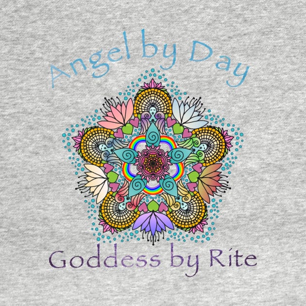 Angel by Day Goddess by Rite by TonyaRoach143